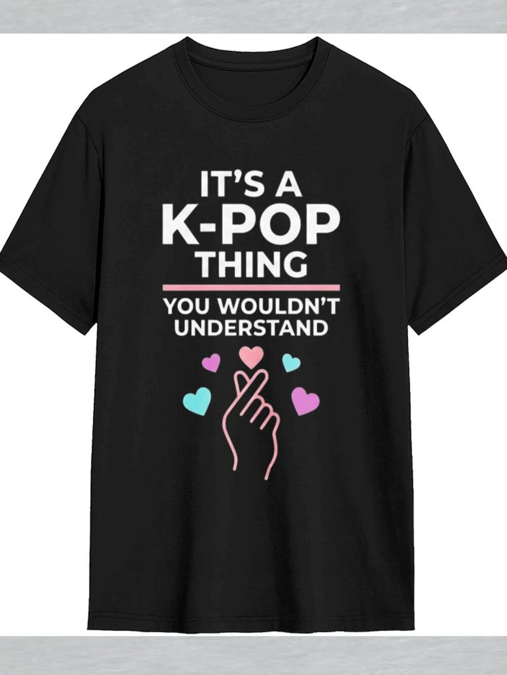 Its A KPop Thing You Wouldn't Understand Cool Graphic Tee for Women LARGE